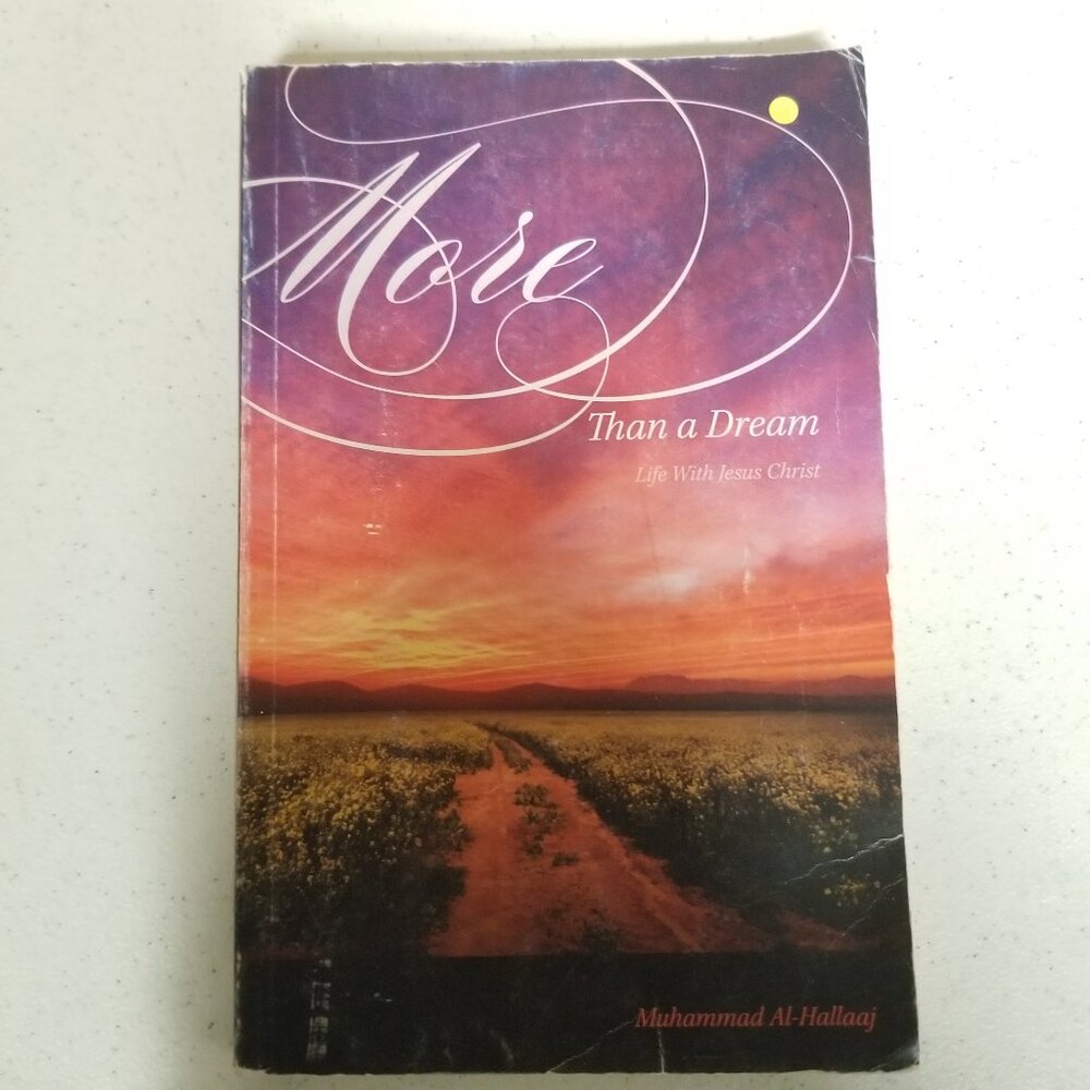 More Than a Dream: Life With Jesus Christ - Muhammad Al-Hallaaj